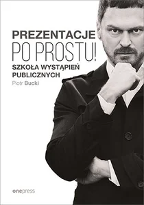 Prezentacje Po prostu! Szkoła wystąpień publicznych