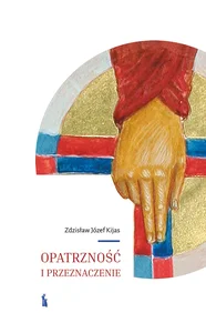Opatrzność i przeznaczenie Opatrzność i przeznaczenie