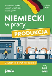 Niemiecki w pracy Produkcja Deutsch im Beruf: Produktion