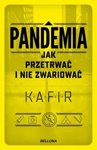Pandemia Jak przetrwać i nie zwariować Pandemia Jak przetrwać i nie zwariować