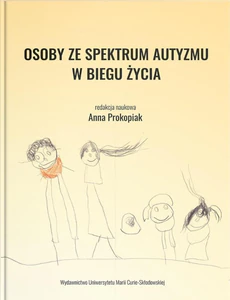 Osoby ze spektrum autyzmu w biegu życia Osoby ze spektrum autyzmu w biegu życia