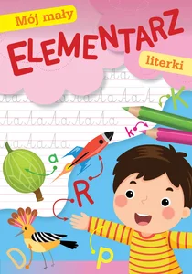Mój mały elementarz Literki Mój mały elementarz Literki