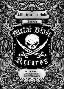 Dla dobra metalu Historia Metal Blade Records