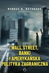 Wall Street banki i amerykańska polityka zagraniczna