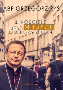 W Kościele jest miejsce dla wszystkich W Kościele jest miejsce dla wszystkich