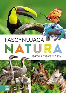 Fascynująca natura Fakty i ciekawostki Fascynująca natura Fakty i ciekawostki