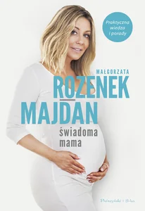 Świadoma mama Praktyczna wiedza i porady
