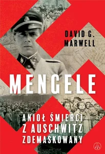 Mengele Anioł Śmierci z Auschwitz zdemaskowany