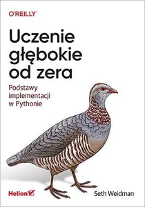 Uczenie głębokie od zera Podstawy implementacji w Pythonie Uczenie głębokie od zera Podstawy implementacji w Pythonie