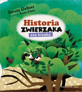Historia zwierzaka zza krzaka Historia zwierzaka zza krzaka