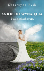 Anioł do wynajęcia Na ścieżkach życia