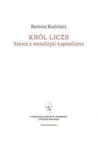 Król liczb Szkice z metafizyki kapitalizmu