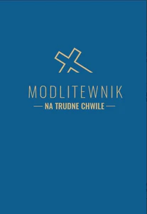 Modlitewnik na trudne chwile Modlitewnik na trudne chwile
