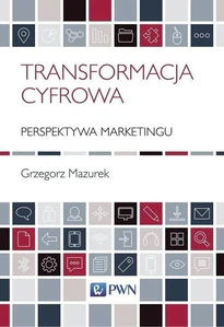 Transformacja cyfrowa Perspektywa marketingu Transformacja cyfrowa Perspektywa marketingu