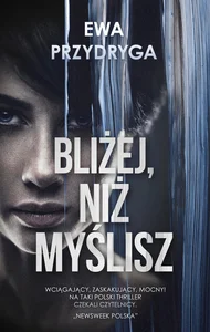 Bliżej niż myślisz Bliżej niż myślisz