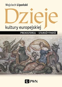 Dzieje kultury europejskiej Prehistoria - Starożytność Dzieje kultury europejskiej Prehistoria - Starożytność