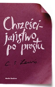 Chrześcijaństwo po prostu Chrześcijaństwo po prostu
