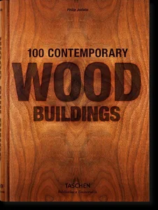 100 Contemporary Wood Buildings 100 Contemporary Wood Buildings