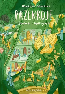 Przekroje: owoce i warzywa