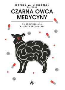 Czarna owca medycyny Nieopowiedziana historia psychiatrii