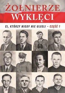 Żołnierze wyklęci Część 1 Żołnierze wyklęci Część 1
