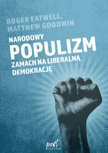Narodowy populizm Zamach na liberalną demokrację Narodowy populizm Zamach na liberalną demokrację