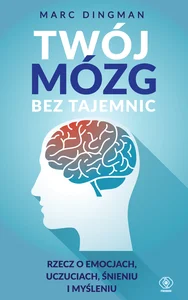 Twój mózg bez tajemnic Twój mózg bez tajemnic