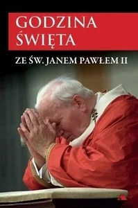 Godzina święta ze św. Janem Pawłem II Godzina święta ze św. Janem Pawłem II