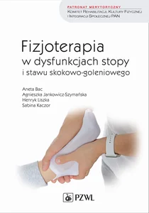 Fizjoterapia w dysfunkcjach stopy i stawu skokowo-goleniowego Fizjoterapia w dysfunkcjach stopy i stawu skokowo-goleniowego