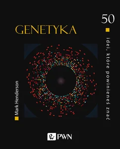 50 idei, które powinieneś znać Genetyka 50 idei, które powinieneś znać Genetyka
