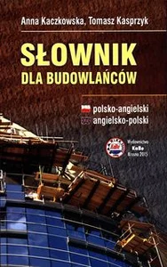 Słownik dla budowlańców polsko-angielski angielsko-polski Słownik dla budowlańców polsko-angielski angielsko-polski