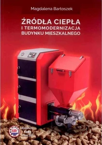 Żródła ciepła i termomodernizacja budynku mieszkalnego
