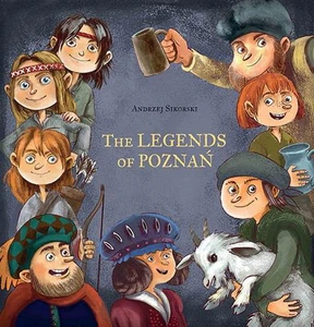 The Legends of Poznań The Legends of Poznań