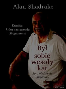 Był sobie wesoły kat Sprawiedliwość Singapuru