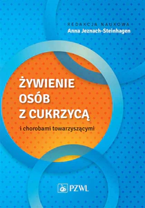 Żywienie osób z cukrzycą i chorobami towarzyszącymi Żywienie osób z cukrzycą i chorobami towarzyszącymi