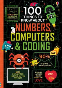 100 things to know about numbers, computers and coding 100 things to know about numbers, computers and coding