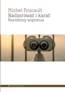 Nadzorować i karać Narodziny więzienia