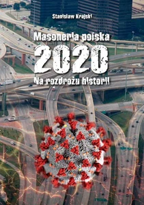 Masoneria polska 2020 Na rozdrożu historii Masoneria polska 2020 Na rozdrożu historii
