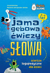 Jama gębowa ćwiczy słowa Wiersze logopedyczne dla dzieci 2-5 lat