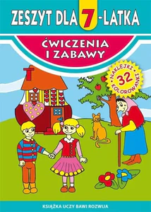 Zeszyt dla 7-latka Ćwiczenia i zabawy