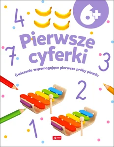 Pierwsze cyferki Ćwiczenia wspomagające pierwsze próby pisania Pierwsze cyferki Ćwiczenia wspomagające pierwsze próby pisania
