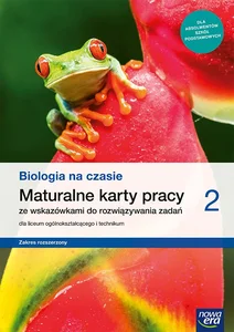 Biologia na czasie 2 Maturalne karty pracy Zakres rozszerzony Lceum ogólnokształcące i technikum Biologia na czasie 2 Maturalne karty pracy Zakres rozszerzony Lceum ogólnokształcące i technikum
