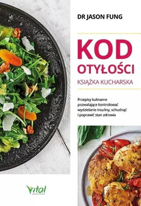 Kod otyłości książka kucharska dla zdrowia Kod otyłości książka kucharska dla zdrowia
