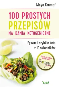 100 prostych przepisów na dania ketogeniczne 100 prostych przepisów na dania ketogeniczne