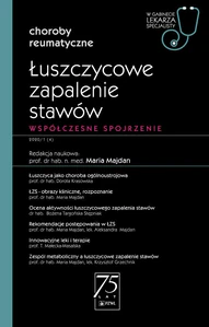 Łuszczycowe zapalenie stawów W gabinecie lekarza specjalisty Współczesne spojrzenie