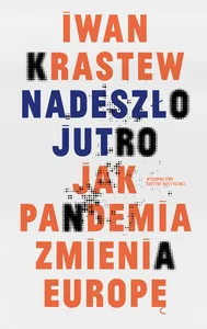 Nadeszło jutro Jak pandemia zmienia Europę