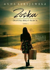 Zośka Dopóki bije serce Tom 1