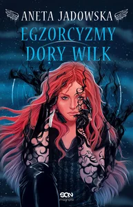 Heksalogia o Dorze Wilk Egzorcyzmy Dory Wilk