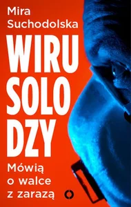 Wirusolodzy Mówią o walce z zarazą