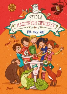 Szkoła magicznych zwierząt Hit czy kit? Szkoła magicznych zwierząt Hit czy kit?
